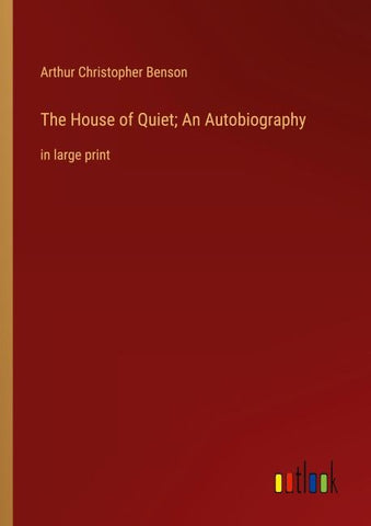 The House of Quiet; An Autobiography