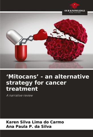 'Mitocans' - an alternative strategy for cancer treatment