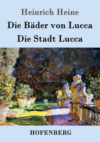 Die Bäder von Lucca / Die Stadt Lucca