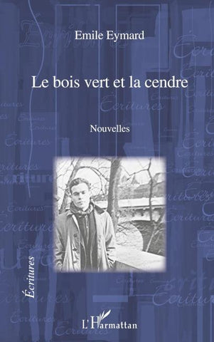 Le bois vert et la cendre. Nouvelles