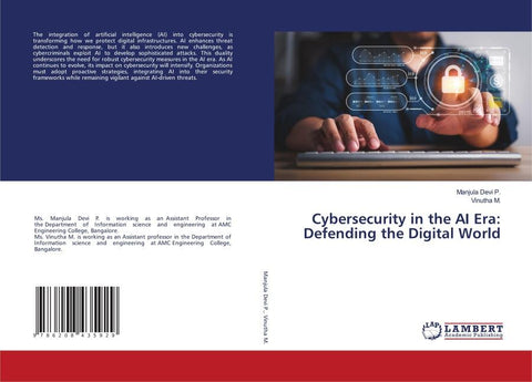 Cybersecurity in the AI Era: Defending the Digital World