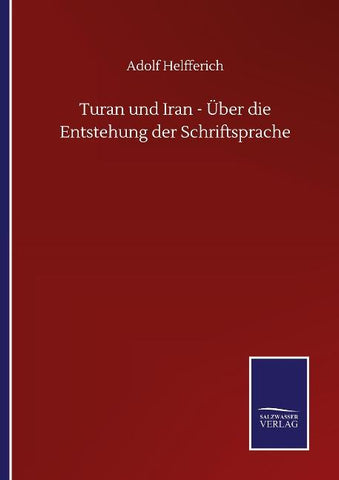Turan und Iran - Über die Entstehung der Schriftsprache
