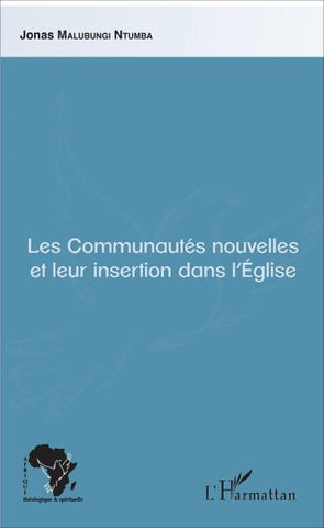 Les Communautés nouvelles et leur insertion dans l'Eglise