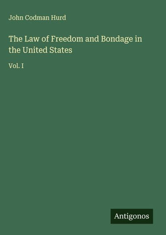 The Law of Freedom and Bondage in the United States