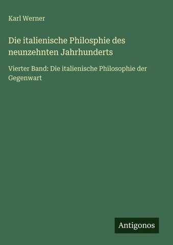 Die italienische Philosphie des neunzehnten Jahrhunderts