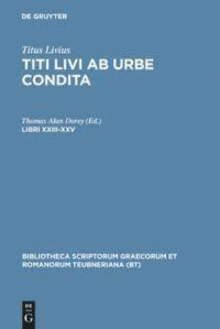Titus Livius: Titi Livi Ab urbe condita / Libri XXIII-XXV