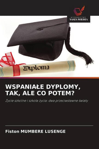 WSPANIA¿E DYPLOMY, TAK, ALE CO POTEM?