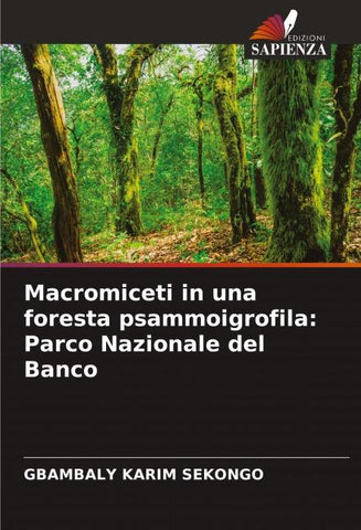 Macromiceti in una foresta psammoigrofila: Parco Nazionale del Banco