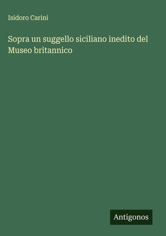 Sopra un suggello siciliano inedito del Museo britannico