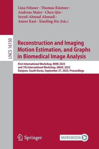 Reconstruction and Imaging Motion Estimation, and Graphs in Biomedical Image Analysis