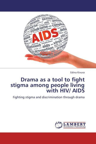 Drama as a tool to fight stigma among people living with HIV/ AIDS