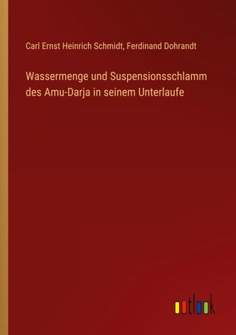 Wassermenge und Suspensionsschlamm des Amu-Darja in seinem Unterlaufe