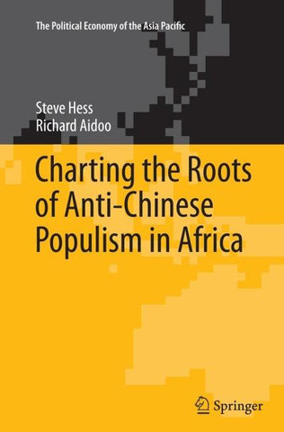 Charting the Roots of Anti-Chinese Populism in Africa