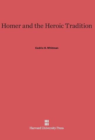 Homer and the Heroic Tradition