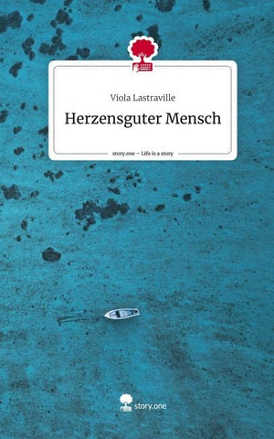 Herzensguter Mensch. Life is a Story - story.one