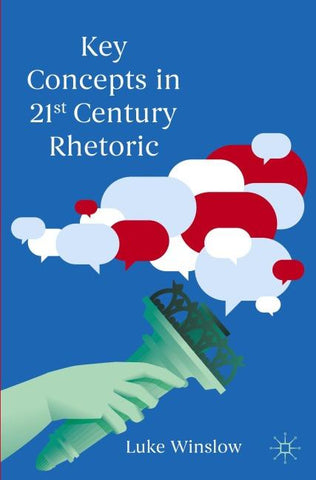 Key Concepts in 21st Century Rhetoric