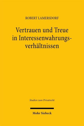 Vertrauen und Treue in Interessenwahrungsverhältnissen