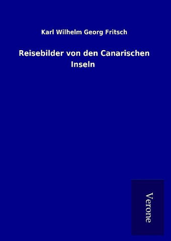 Reisebilder von den Canarischen Inseln