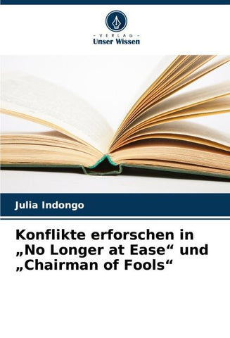 Konflikte erforschen in "No Longer at Ease" und "Chairman of Fools"
