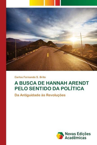 A BUSCA DE HANNAH ARENDT PELO SENTIDO DA POLÍTICA