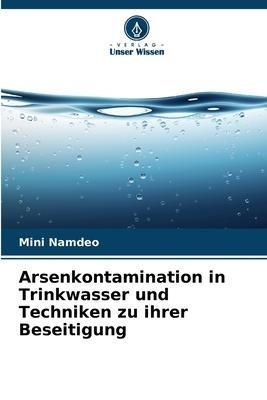 Arsenkontamination in Trinkwasser und Techniken zu ihrer Beseitigung