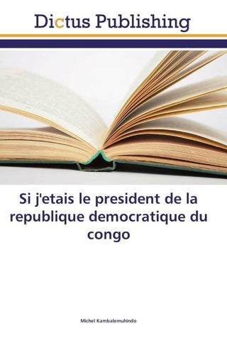 Si j'etais le president de la republique democratique du congo