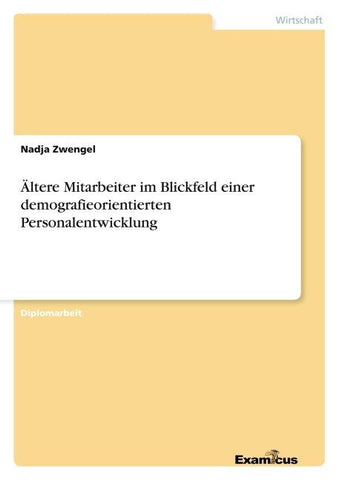 Ältere Mitarbeiter im Blickfeld einer demografieorientierten Personalentwicklung