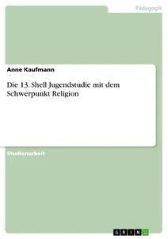 Die 13. Shell Jugendstudie mit dem Schwerpunkt Religion