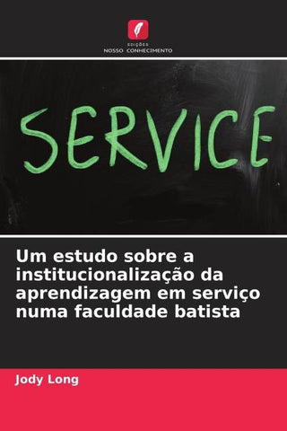 Um estudo sobre a institucionalização da aprendizagem em serviço numa faculdade batista