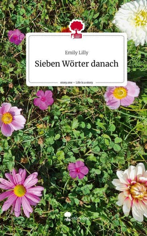 Sieben Wörter danach. Life is a Story - story.one
