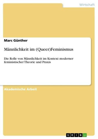 Männlichkeit im (Queer)Feminismus