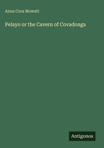 Pelayo or the Cavern of Covadonga