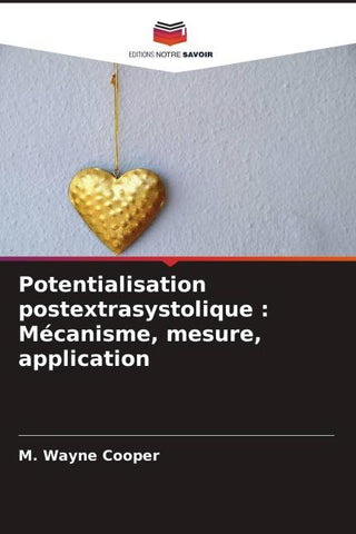 Potentialisation postextrasystolique : Mécanisme, mesure, application