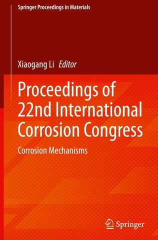 Proceedings of 22nd International Corrosion Congress