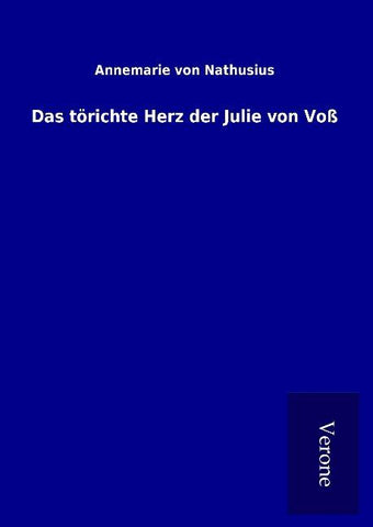 Das törichte Herz der Julie von Voß