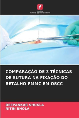 COMPARAÇÃO DE 3 TÉCNICAS DE SUTURA NA FIXAÇÃO DO RETALHO PMMC EM OSCC
