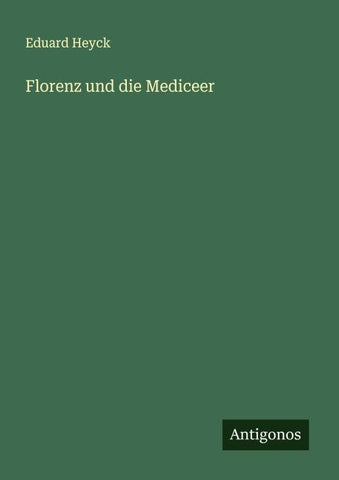 Florenz und die Mediceer