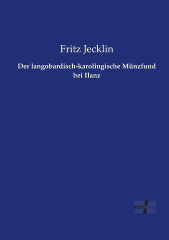 Der langobardisch-karolingische Münzfund bei Ilanz