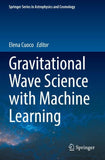 Gravitational Wave Science with Machine Learning