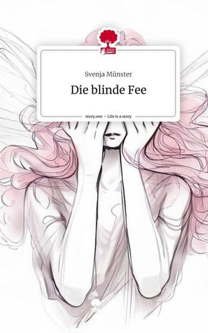 Die blinde Fee. Life is a Story - story.one