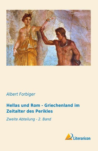 Hellas und Rom - Griechenland im Zeitalter des Perikles