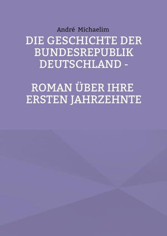 Die Geschichte der Bundesrepublik Deutschland