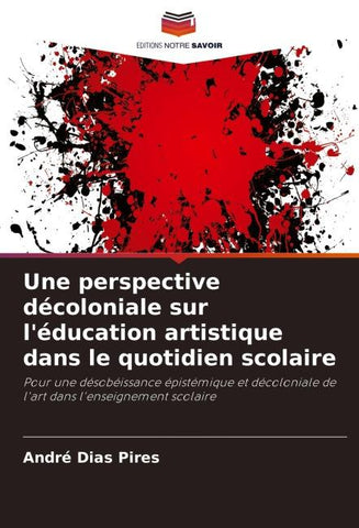 Une perspective décoloniale sur l'éducation artistique dans le quotidien scolaire