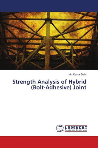 Strength Analysis of Hybrid (Bolt-Adhesive) Joint