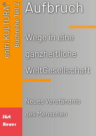 Aufbruch - Wege in eine ganzheitliche WeltGesellschaft