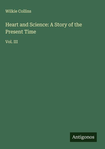 Heart and Science: A Story of the Present Time