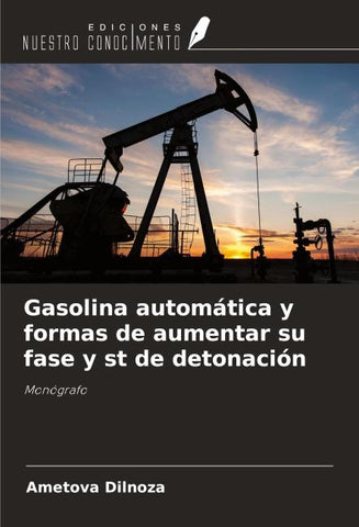 Gasolina automática y formas de aumentar su fase y st de detonación