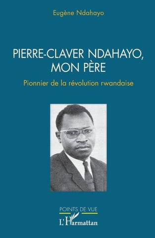 Pierre-Claver Ndahayo, mon père