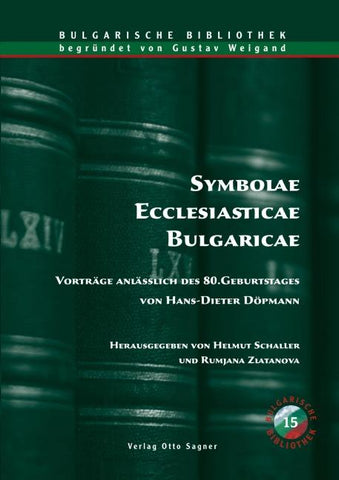Symbolae Ecclesiasticae Bulgaricae. Vortraege anlaesslich des 80. Geburtstages von Hans-Dieter Doepmann