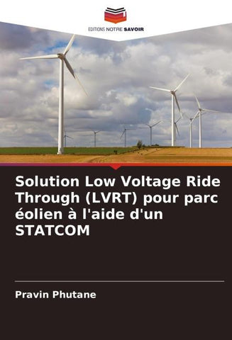Solution Low Voltage Ride Through (LVRT) pour parc éolien à l'aide d'un STATCOM